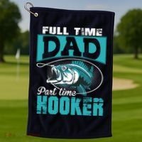 Full Time Dad Part Time Hooker - Funny Father's Day Fishing Golf Towel thumb 1