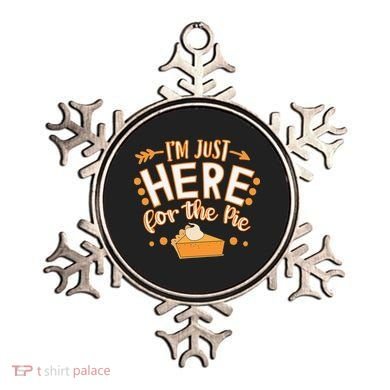 Fun Thanksgiving Design Im Just Here For The Pie Ornament