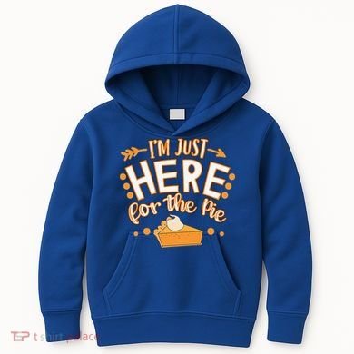 Fun Thanksgiving Design Im Just Here For The Pie Kids Hoodie