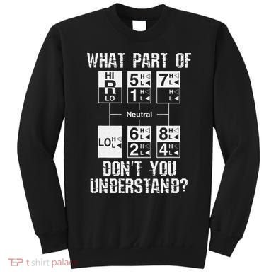 Funny Truck Driver Gift 18 Speed What Don't You Understand Sweatshirt