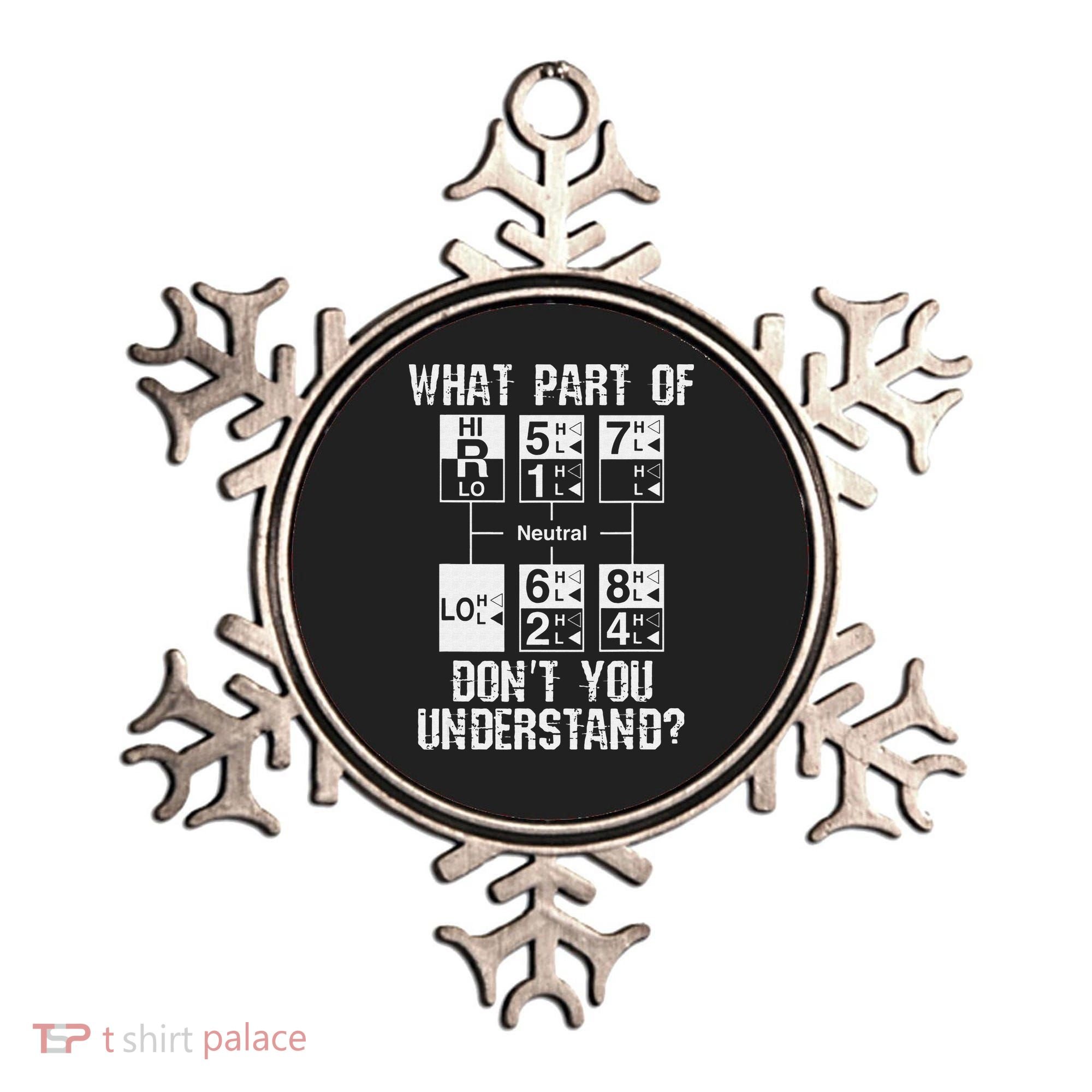 Funny Truck Driver Gift 18 Speed What Don't You Understand Ornament