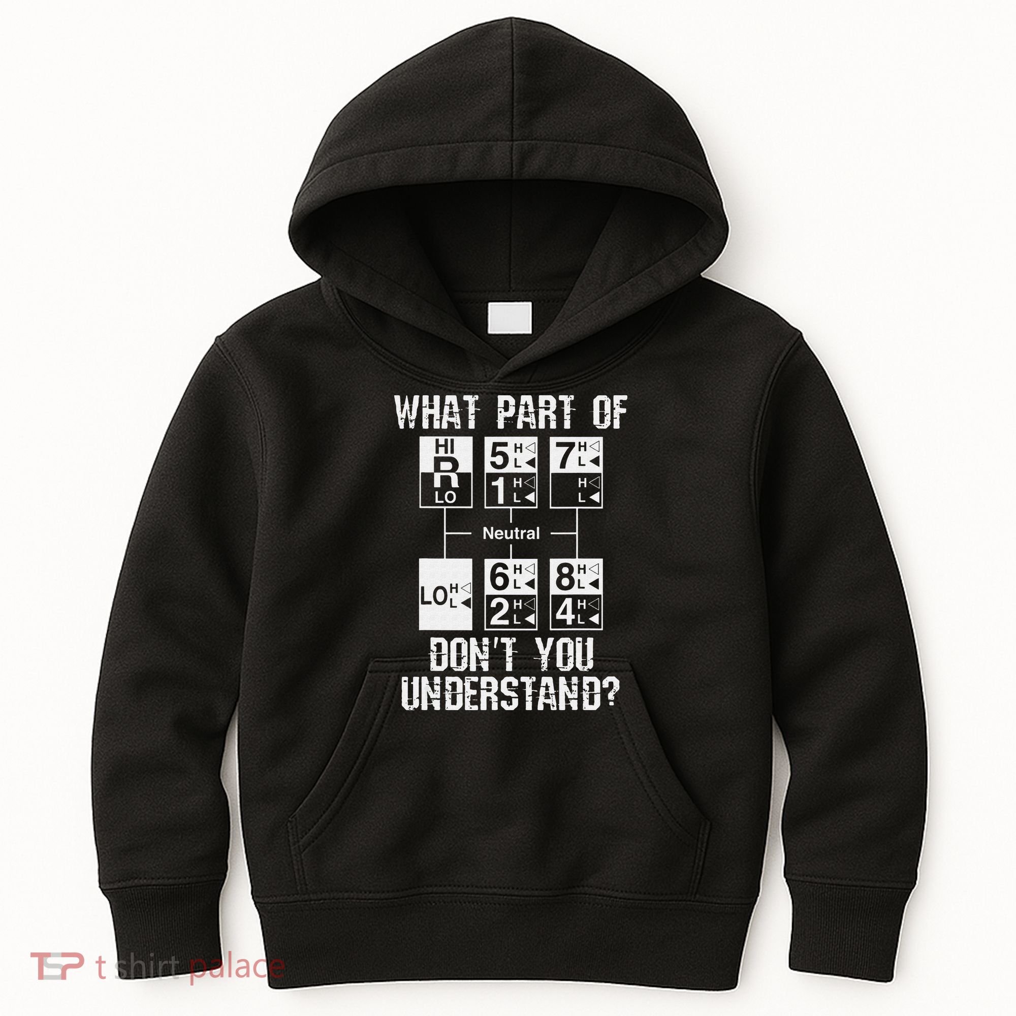 Funny Truck Driver Gift 18 Speed What Don't You Understand Kids Hoodie