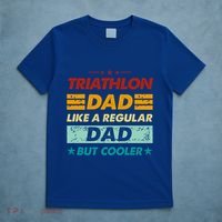 Funny Triathlon Dad Like A Regular Dad But Cooler Cute Gift T-Shirt thumb 5