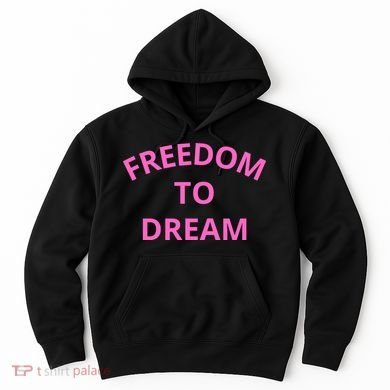 Freedom To Dream Hoodie