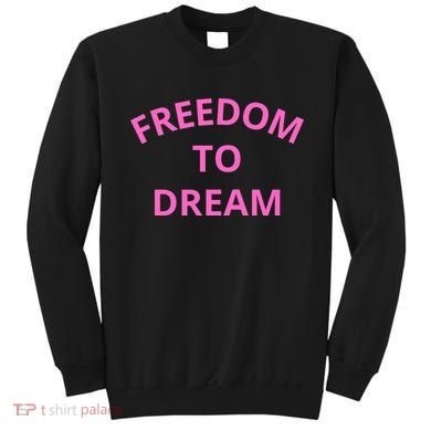 Freedom To Dream Sweatshirt