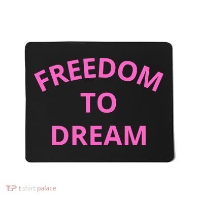 Freedom To Dream Mousepad