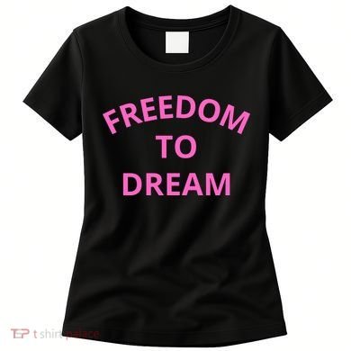 Freedom To Dream Women's T-Shirt