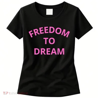 Freedom To Dream Women's T-Shirt