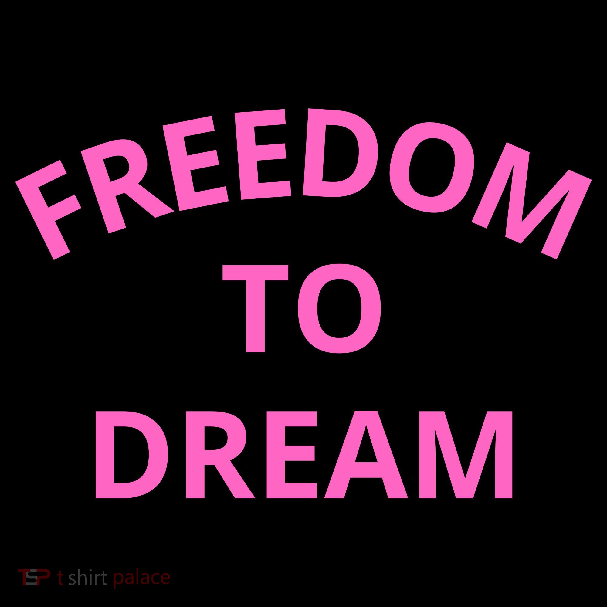 Freedom To Dream Women's T-Shirt