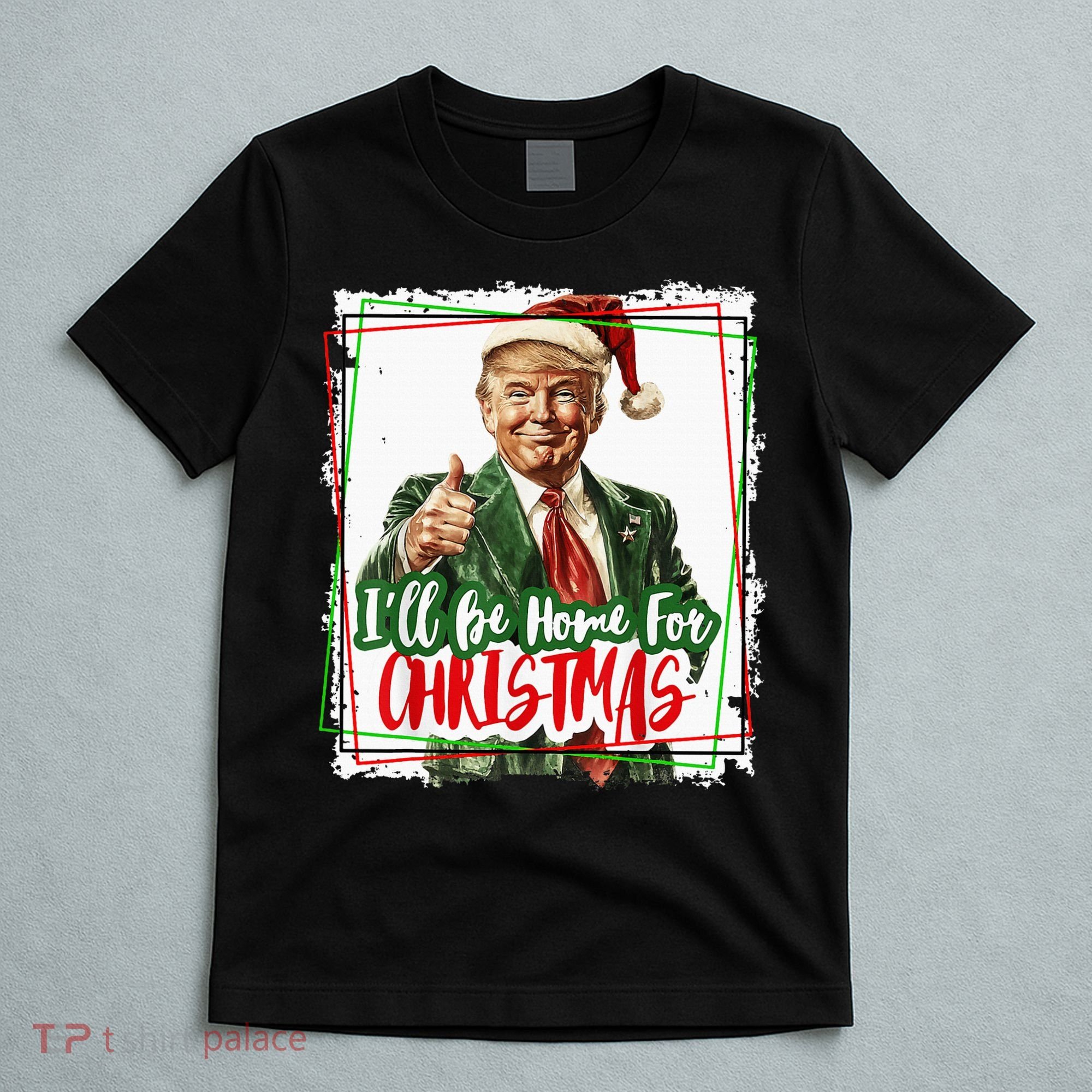 Funny Trump Daddys Home Christmas Again 2024 2028 T-Shirt