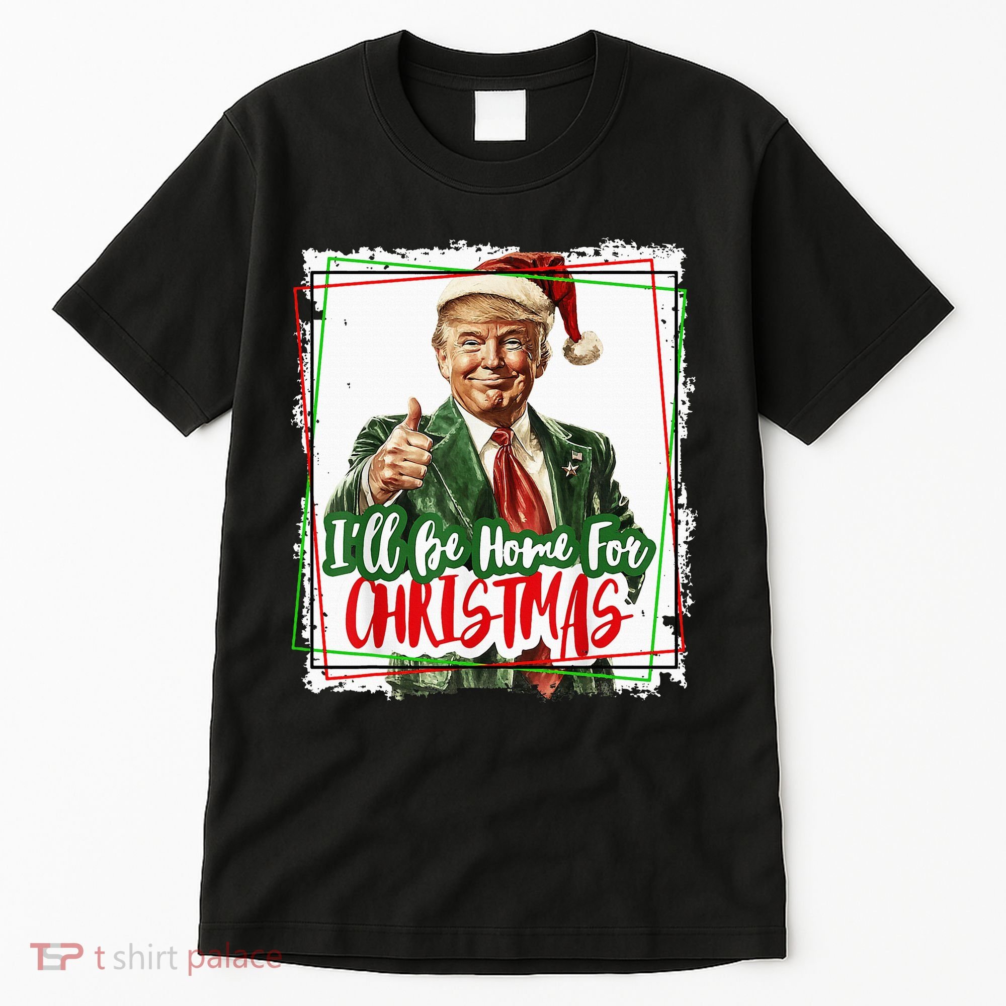 Funny Trump Daddys Home Christmas Again 2024 2028 Tall T-Shirt