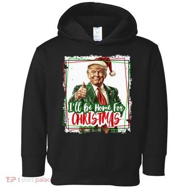 Funny Trump Daddys Home Christmas Again 2024 2028 Toddler Hoodie