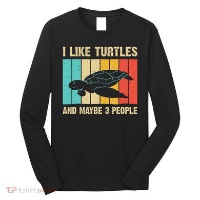 Funny Turtle Design Sea Turtle Lover Long Sleeve Shirt