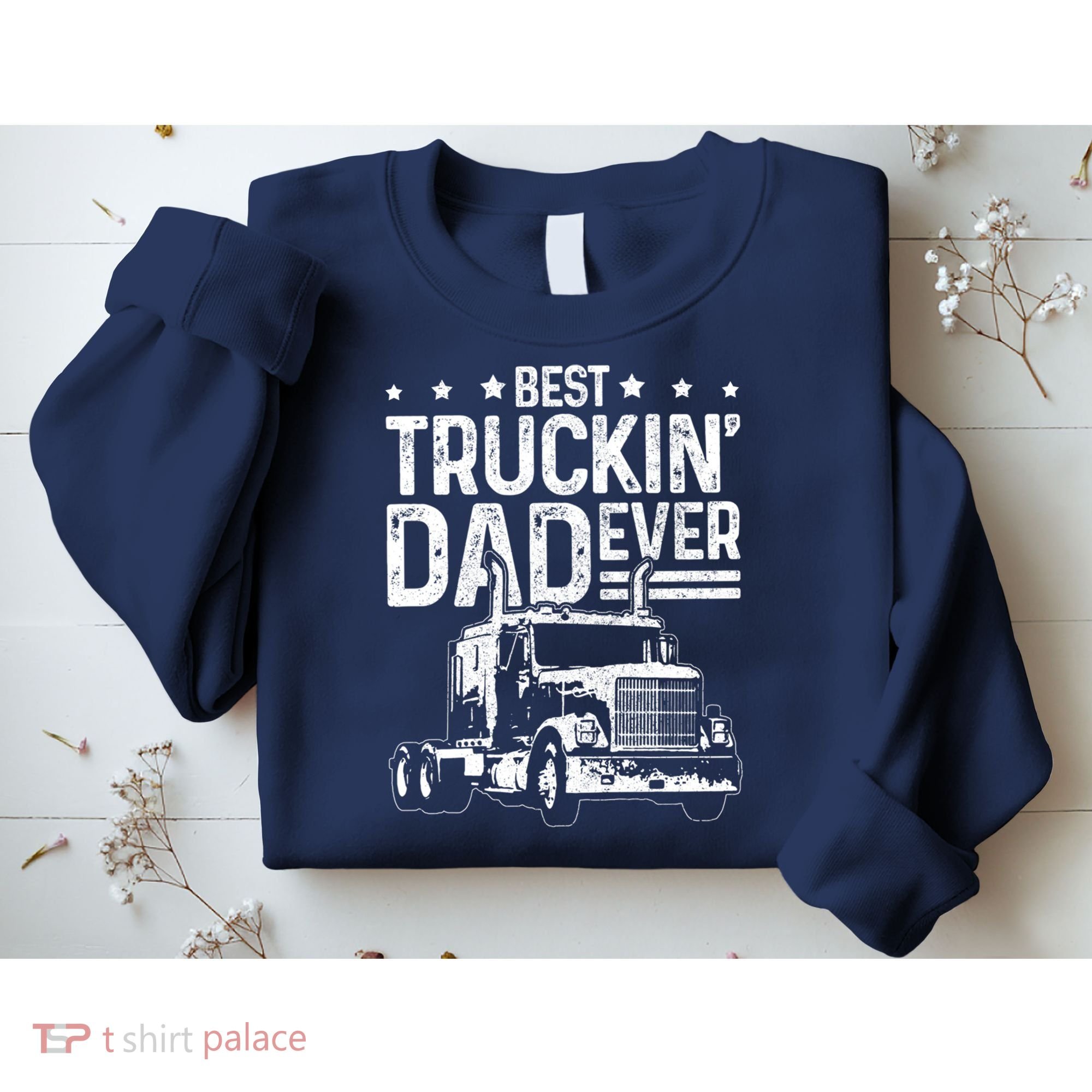 Funny Truck Driver Fathers Day Gift Best Truckin Dad Ever Sweatshirt