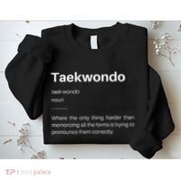 Funny Taekwondo Definition Students Instructors Martial Art Sweatshirt thumb 2
