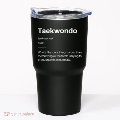 Funny Taekwondo Definition Students Instructors Martial Art Tumbler