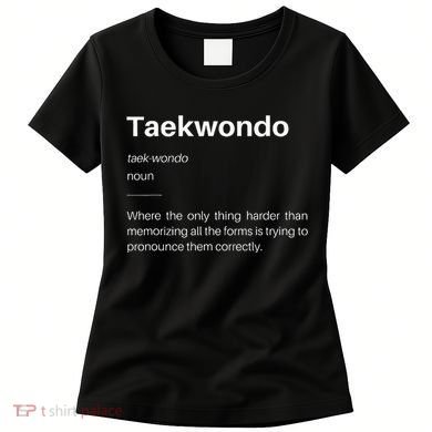 Funny Taekwondo Definition Students Instructors Martial Art Women's T-Shirt