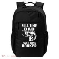 Full Time Dad Part Time Hooker Funny Fishing Father's Day Gift Backpack thumb 0