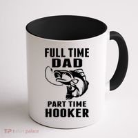 Full Time Dad Part Time Hooker Funny Fishing Father's Day Gift Coffee Mug thumb 1