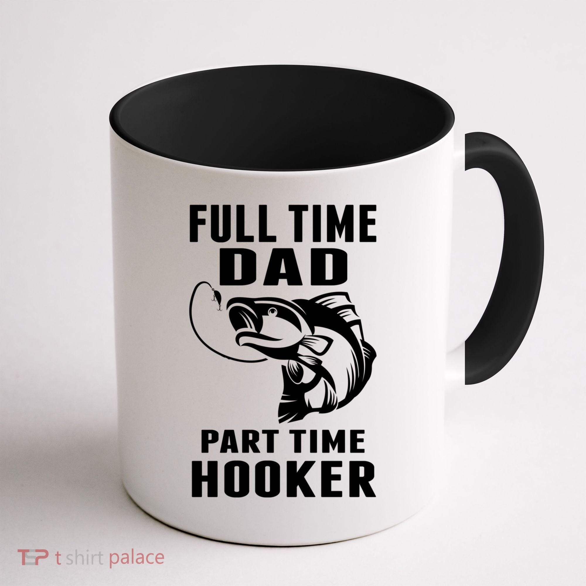 Full Time Dad Part Time Hooker Funny Fishing Father's Day Gift Coffee Mug