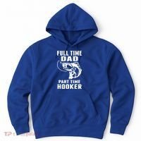 Full Time Dad Part Time Hooker Funny Fishing Father's Day Gift Hoodie thumb 0