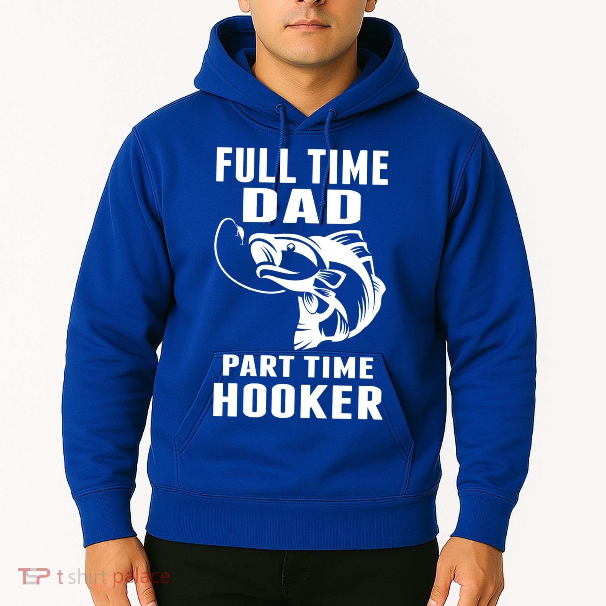 Full Time Dad Part Time Hooker Funny Fishing Father's Day Gift Hoodie