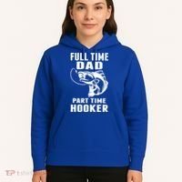 Full Time Dad Part Time Hooker Funny Fishing Father's Day Gift Hoodie thumb 5