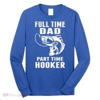 Full Time Dad Part Time Hooker Funny Fishing Father's Day Gift Long Sleeve Shirt thumb 0