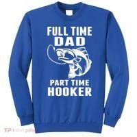 Full Time Dad Part Time Hooker Funny Fishing Father's Day Gift Sweatshirt thumb 0