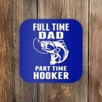 Full Time Dad Part Time Hooker Funny Fishing Father's Day Gift Coaster thumb 0