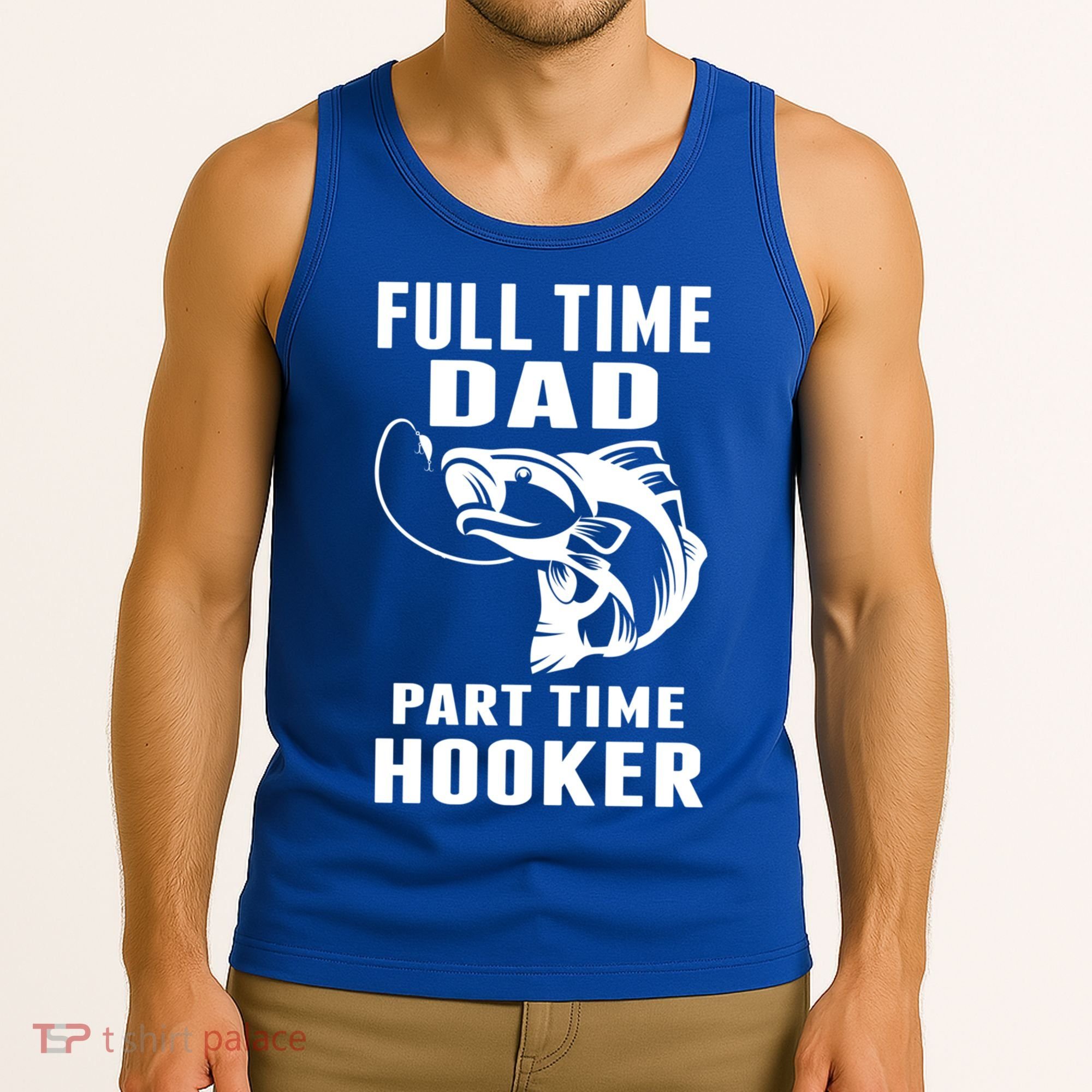 Full Time Dad Part Time Hooker Funny Fishing Father's Day Gift Tank Top