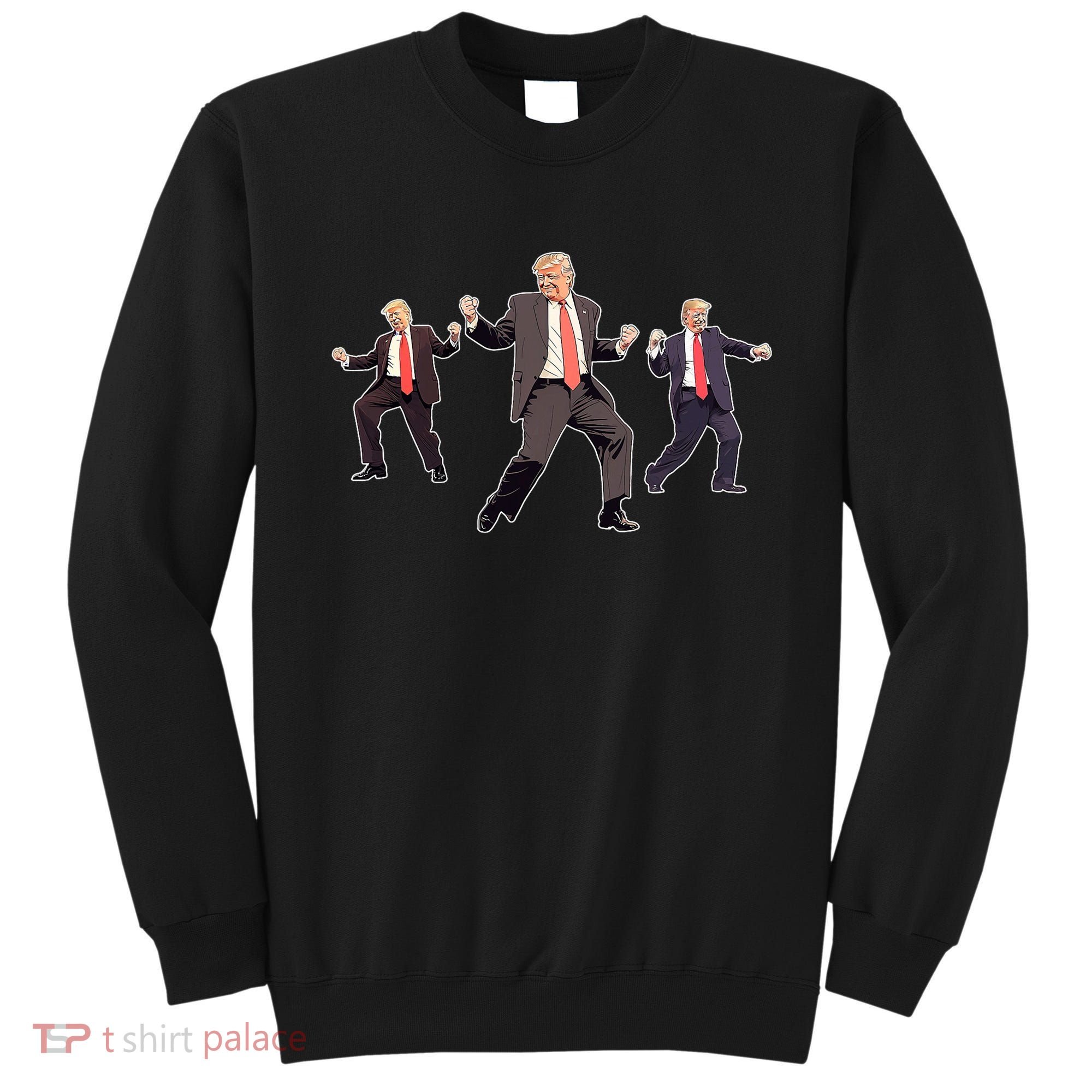 Funny Trump Dancing Dance Moves Rally Maga Sweatshirt