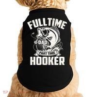 Full Time Dad Part Time Hooker Funny Father's Day Fishing Doggie Tank thumb 0
