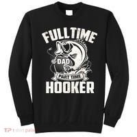Full Time Dad Part Time Hooker Funny Father's Day Fishing Sweatshirt thumb 0