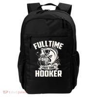 Full Time Dad Part Time Hooker Funny Father's Day Fishing Backpack thumb 0