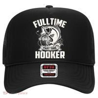 Full Time Dad Part Time Hooker Funny Father's Day Fishing Hat thumb 0