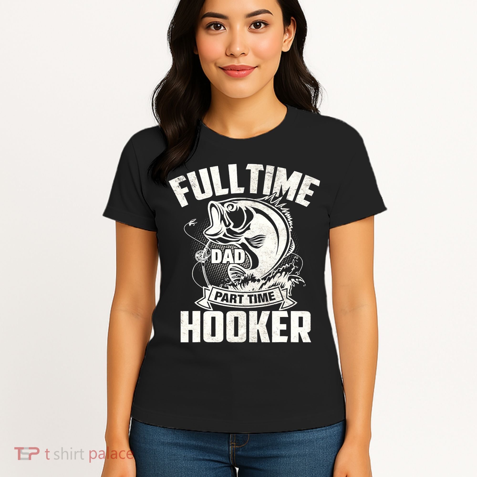 Full Time Dad Part Time Hooker Funny Father's Day Fishing Women's T-Shirt