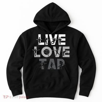 Funny Tap Dancing Design Live Love Tap Dance Hoodie