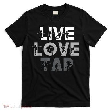 Funny Tap Dancing Design Live Love Tap Dance T-Shirt