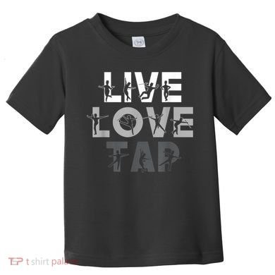Funny Tap Dancing Design Live Love Tap Dance Toddler T-Shirt