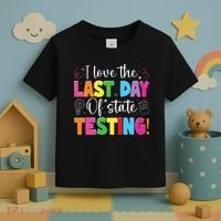 Funny Test Day Teachers I Love The Last Day Of State Testing Toddler T-Shirt thumb 3
