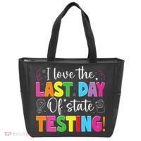 Funny Test Day Teachers I Love The Last Day Of State Testing Tote Bag thumb 0