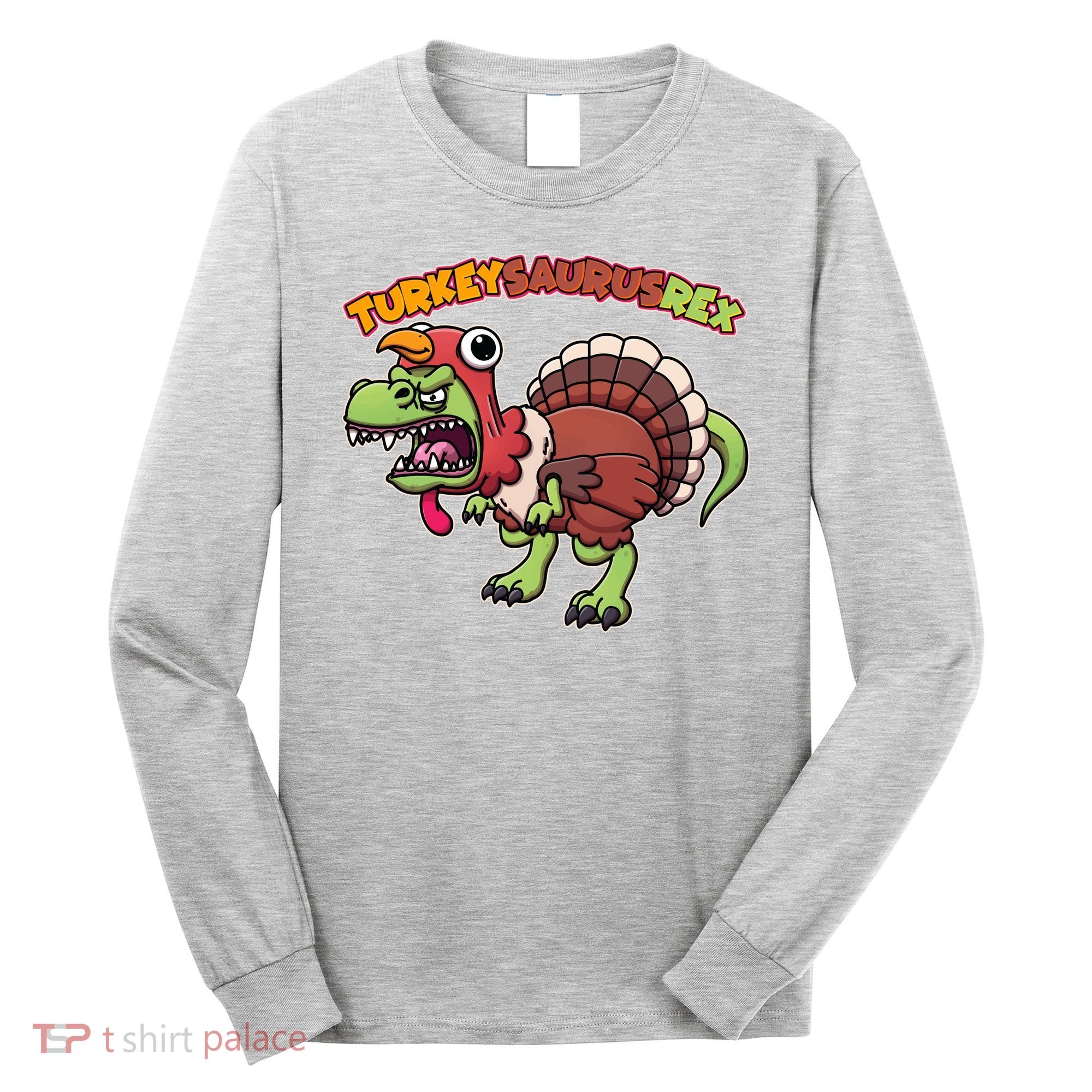 Funny Turkeysaurusrex Dinosaur In Turkey Costume Long Sleeve Shirt