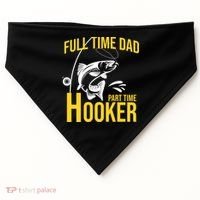 Full Time Dad Part Time Hooker Funny Fishing Gift USA-Made Doggie Bandana thumb 0