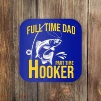 Full Time Dad Part Time Hooker Funny Fishing Gift Coaster thumb 0