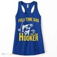 Full Time Dad Part Time Hooker Funny Fishing Gift Women's Tank Top thumb 0