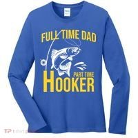 Full Time Dad Part Time Hooker Funny Fishing Gift Women's Long Sleeve Shirt thumb 0