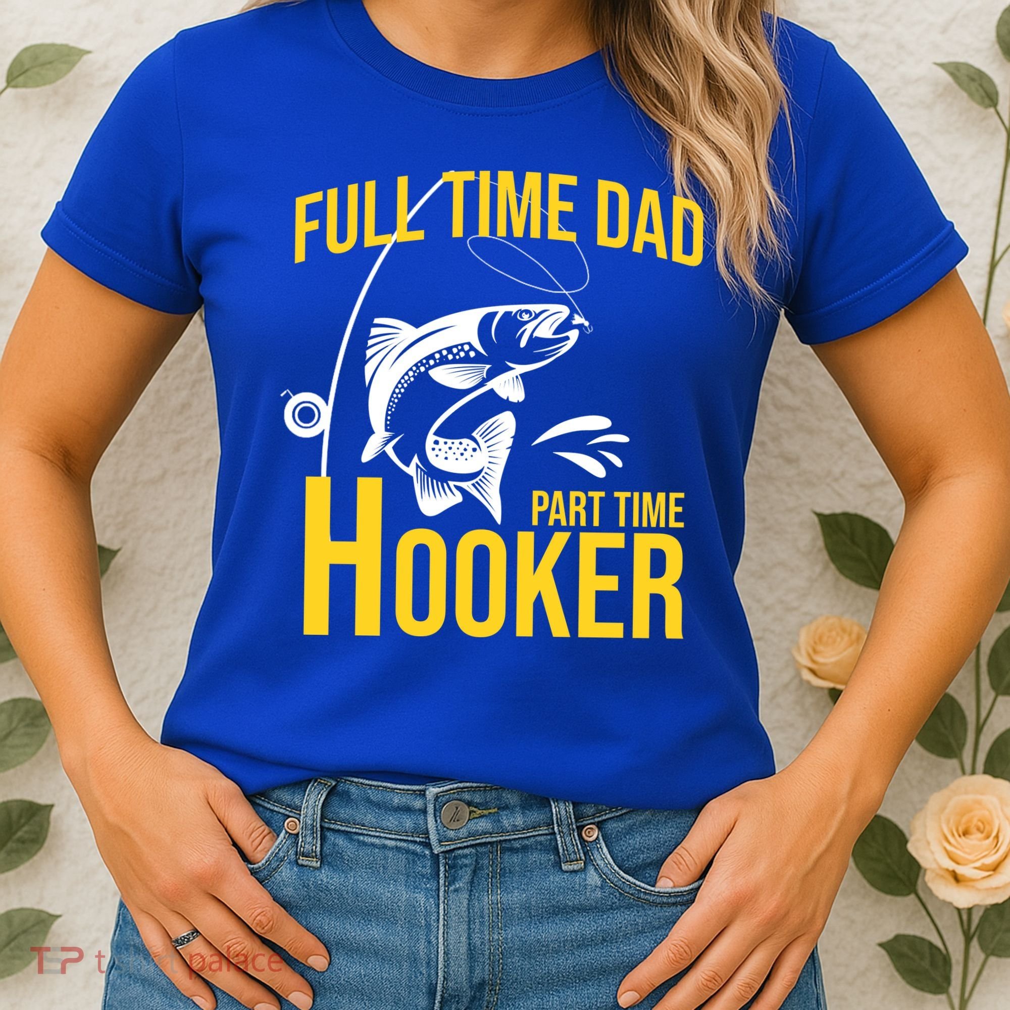 Full Time Dad Part Time Hooker Funny Fishing Gift Women's T-Shirt