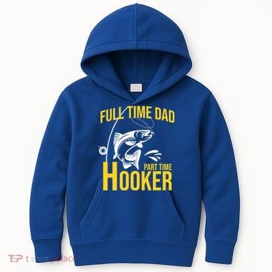 Full Time Dad Part Time Hooker Funny Fishing Gift Kids Hoodie