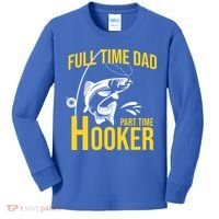 Full Time Dad Part Time Hooker Funny Fishing Gift Kids Long Sleeve Shirt thumb 0